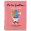 The New York Times Explorer. 100 Trips Around The World
